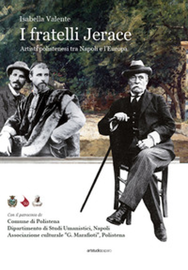 I fratelli Jerace. Artsti polistenesi tra Napoli e l'Europa - Librerie.coop I fratelli Jerace. Artsti polistenesi tra Napoli e l'Europa - Librerie.coop