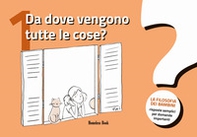 Da dove vengono tutte le cose? La filosofia dei bambini. Risposte semplici per domande importanti - Vol. 1 - Librerie.coop Da dove vengono tutte le cose? La filosofia dei bambini. Risposte semplici per domande importanti - Vol. 1 - Librerie.coop