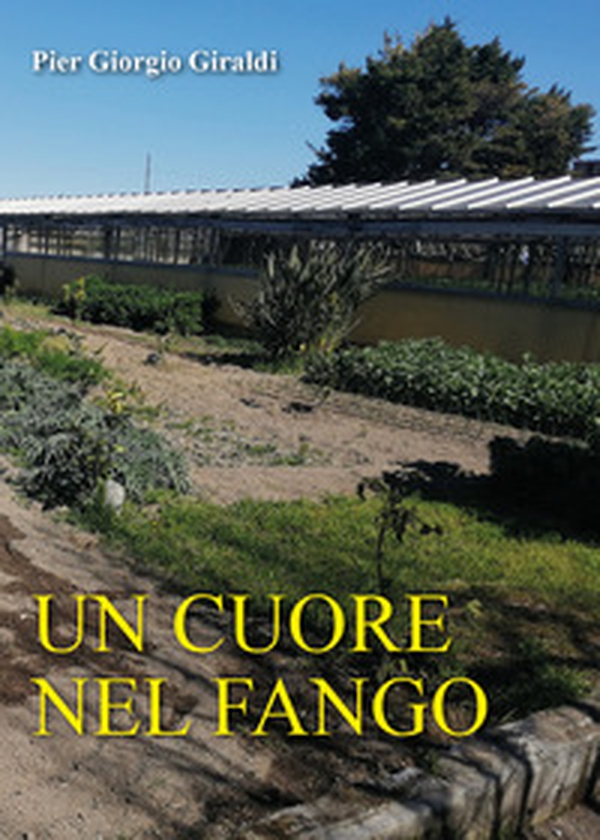 Un cuore nel fango - Librerie.coop Un cuore nel fango - Librerie.coop