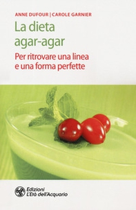 La dieta agar-agar. Per ritrovare una linea e una forma perfette - Librerie.coop