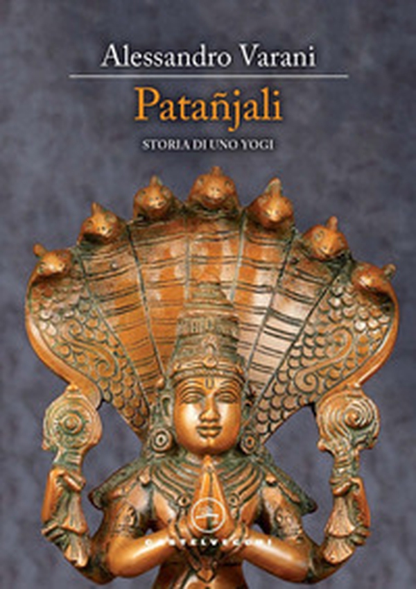 Patañjali. Storia di uno yogi - Librerie.coop Patañjali. Storia di uno yogi - Librerie.coop
