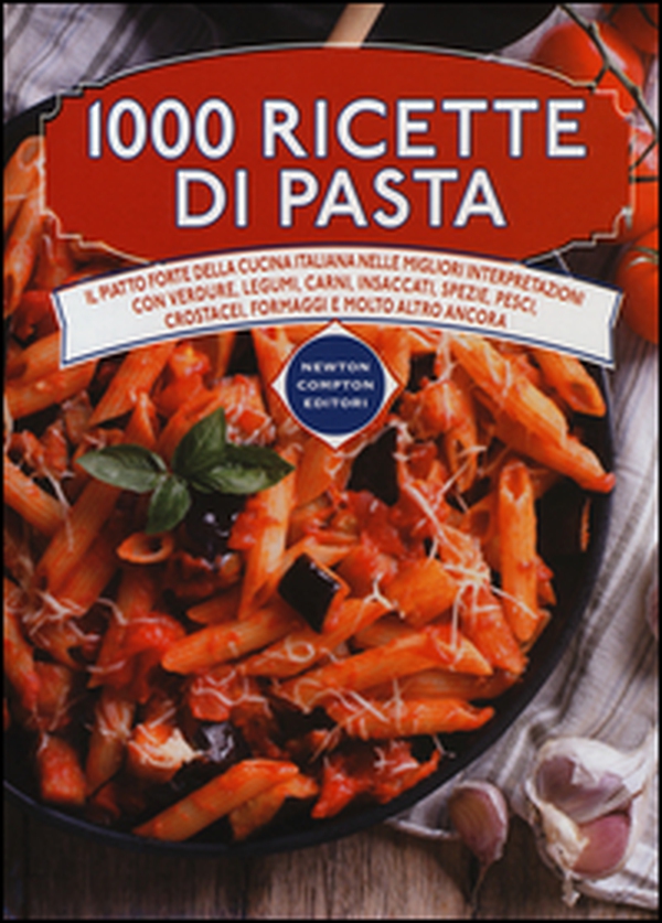 1000 ricette di pasta - Librerie.coop 1000 ricette di pasta - Librerie.coop
