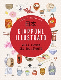 Giappone illustrato. Vita e cucina del Sol Levante - Librerie.coop