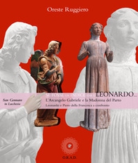 Se fosse un indice che è Leonardo... L'Arcangelo Gabriele e la Madonna del Parto. Leonardo e Piero della Francesca a confronto - Librerie.coop