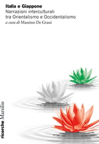 Italia e Giappone. Narrazioni interculturali tra Orientalismo e Occidentalismo - Librerie.coop