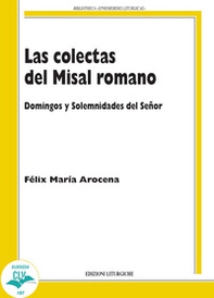 Las colectas del misal romano. Domingo y solemnidades del Señor - Librerie.coop