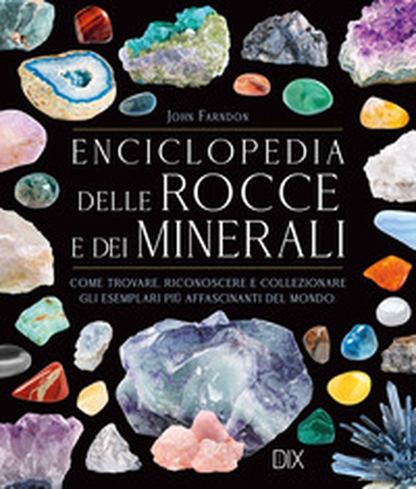 Encicolpedia delle rocce e dei minerali - Librerie.coop