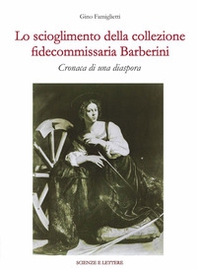 Lo scioglimento della collezione fidecommissaria Barberini. Cronaca di una diaspora - Librerie.coop