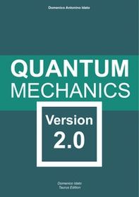 Quantum mechanics. Version 2.0 - Librerie.coop