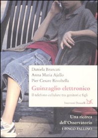 Il guinzaglio elettronico. Il telefono cellulare tra genitori e figli - Librerie.coop Il guinzaglio elettronico. Il telefono cellulare tra genitori e figli - Librerie.coop