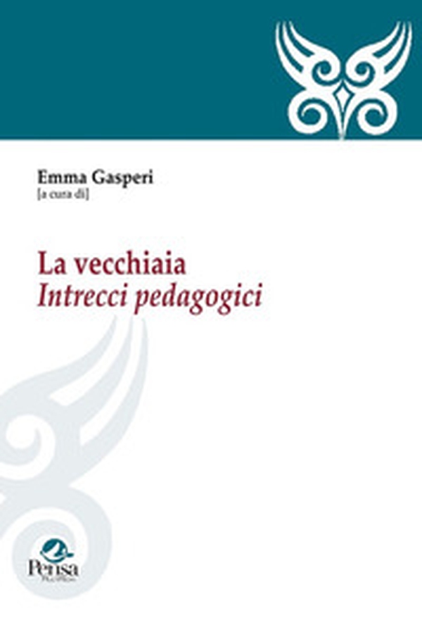 La vecchiaia. Intrecci pedagogici - Librerie.coop La vecchiaia. Intrecci pedagogici - Librerie.coop