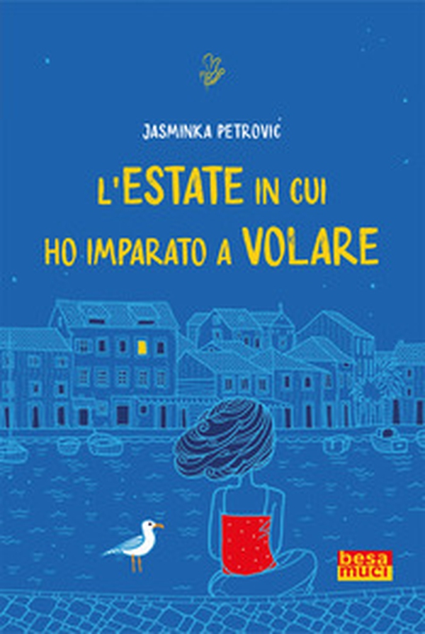 L'estate in cui ho imparato a volare - Librerie.coop L'estate in cui ho imparato a volare - Librerie.coop
