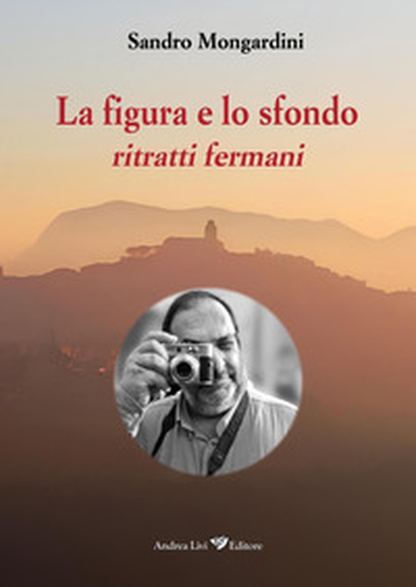 La figura e lo sfondo: ritratti fermani - Librerie.coop