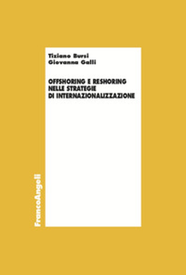 Offshoring e reshoring nelle strategie di internazionalizzazione - Librerie.coop Offshoring e reshoring nelle strategie di internazionalizzazione - Librerie.coop