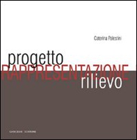 Progetto, rappresentazione, rilievo - Librerie.coop Progetto, rappresentazione, rilievo - Librerie.coop