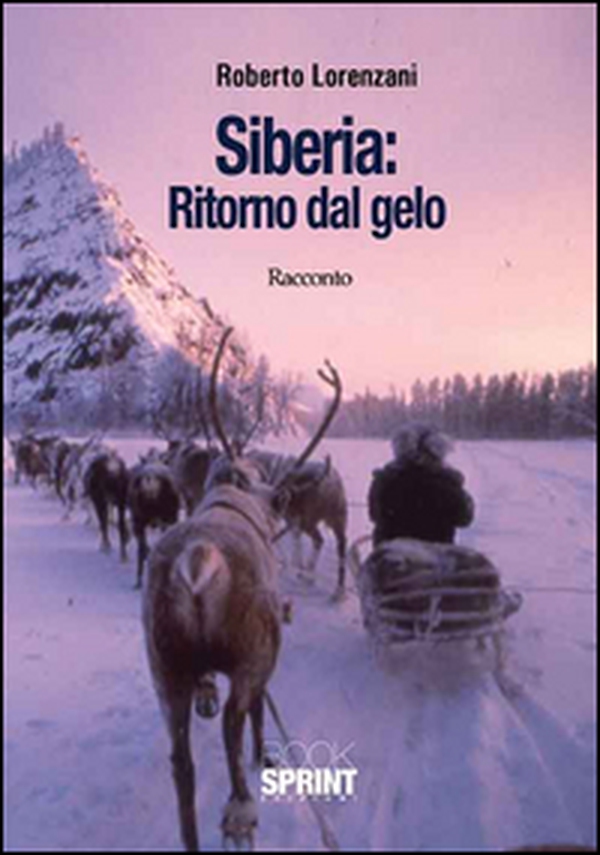 Siberia: Ritorno dal gelo - Librerie.coop Siberia: Ritorno dal gelo - Librerie.coop