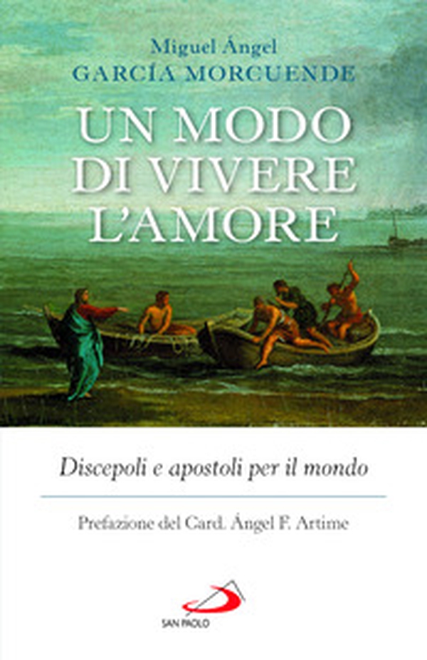 Un modo di vivere l'amore. Discepoli e apostoli per il mondo - Librerie.coop Un modo di vivere l'amore. Discepoli e apostoli per il mondo - Librerie.coop