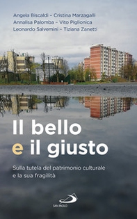 Il bello e il giusto. Sulla tutela del patrimonio culturale e la sua fragilità - Librerie.coop