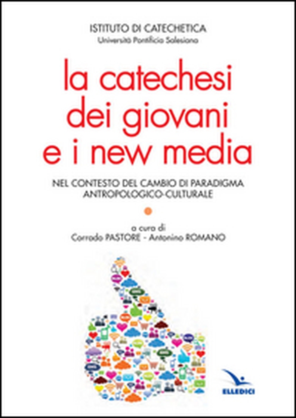 La catechesi dei giovani e i new media - Librerie.coop La catechesi dei giovani e i new media - Librerie.coop