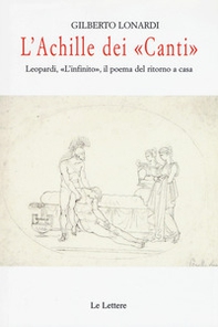 L'Achille dei «Canti». Leopardi, «L'infinito», il poema del ritorno a casa - Librerie.coop L'Achille dei «Canti». Leopardi, «L'infinito», il poema del ritorno a casa - Librerie.coop