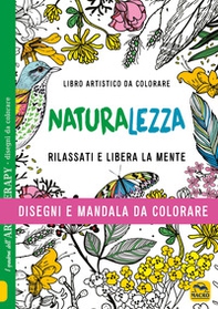 Naturalezza. Disegni e mandala da colorare - Librerie.coop