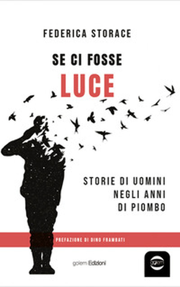 Se ci fosse luce. Storie di uomini negli anni di Piombo - Librerie.coop Se ci fosse luce. Storie di uomini negli anni di Piombo - Librerie.coop
