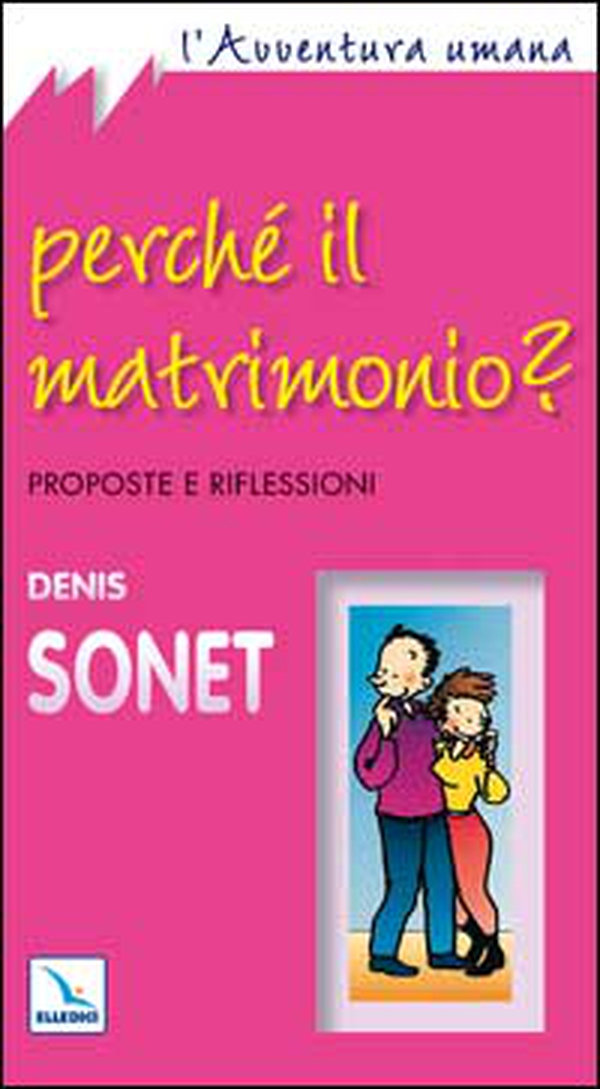 Perché il matrimonio? Proposte e riflessioni - Librerie.coop Perché il matrimonio? Proposte e riflessioni - Librerie.coop