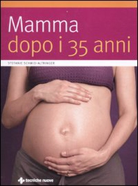 Mamma dopo i 35 anni - Librerie.coop