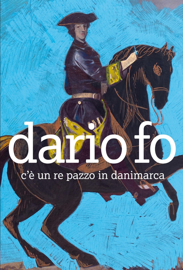 C'è un re pazzo in Danimarca - Librerie.coop C'è un re pazzo in Danimarca - Librerie.coop