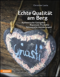 Echte qualität am berg. Authentische Gastgeber. Regionale Produkte. Genussvolle Wanderungen - Librerie.coop