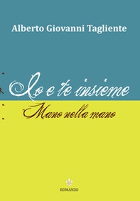 Io e te insieme. Mano nella mano - Librerie.coop