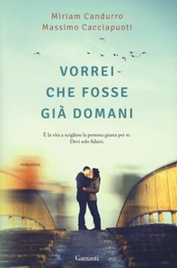Vorrei che fosse già domani - Librerie.coop Vorrei che fosse già domani - Librerie.coop
