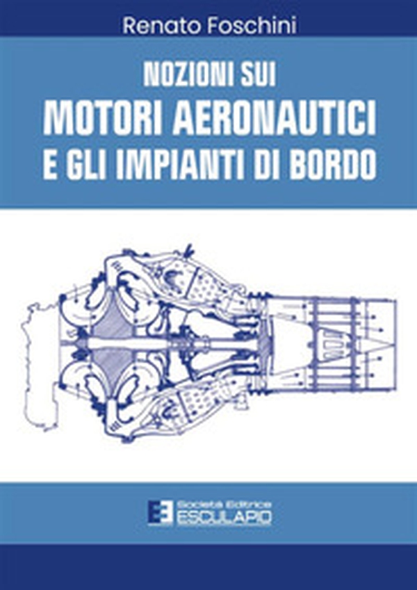 Nozioni sui motori aeronautici e gli impianti di bordo - Librerie.coop Nozioni sui motori aeronautici e gli impianti di bordo - Librerie.coop