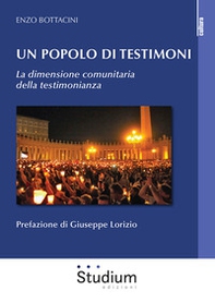 Un popolo di testimoni. La dimensione comunitaria della testimonianza - Librerie.coop