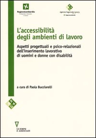 L'accessibilità negli ambienti di lavoro. Aspetti progettuali e psico-relazionali dell'inserimento lavorativo di uomini e donne con disabilità - Librerie.coop