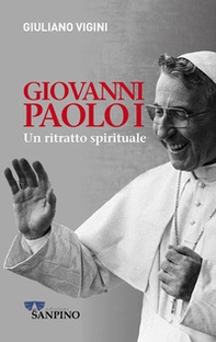Giovanni Paolo I. Un ritratto spirituale - Librerie.coop