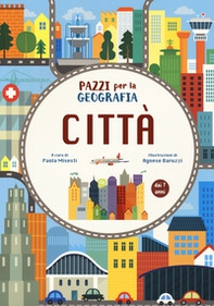 Città. Pazzi per la geografia. Con adesivi - Librerie.coop