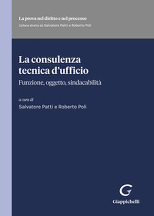 La consulenza tecnica d'ufficio. Funzione, oggetto, sindacabilità - Librerie.coop La consulenza tecnica d'ufficio. Funzione, oggetto, sindacabilità - Librerie.coop