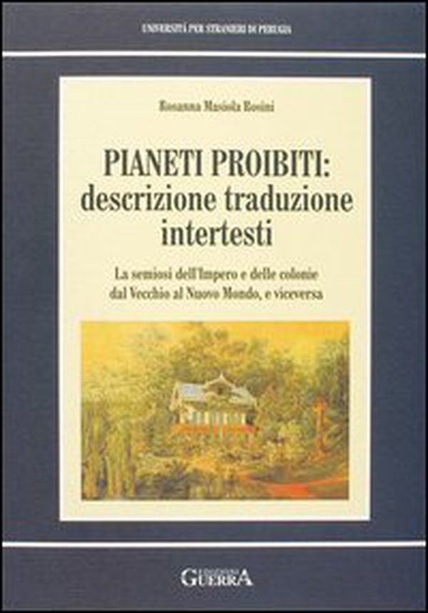 Pianeti proibiti: descrizione, traduzione, intertesti. La semiosi dell'impero e delle colonie dal vecchio al nuovo mondo, e viceversa - Librerie.coop Pianeti proibiti: descrizione, traduzione, intertesti. La semiosi dell'impero e delle colonie dal vecchio al nuovo mondo, e viceversa - Librerie.coop