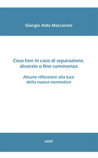 Cosa fare in caso di separazione, divorzio o fine convivenza. Alcune riflessioni alla luce della nuova normativa - Librerie.coop