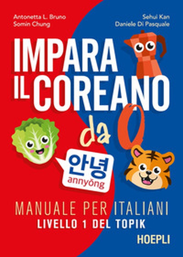 Impara il coreano da 0. Manuale per italiani. Livello 1 del Topik - Librerie.coop Impara il coreano da 0. Manuale per italiani. Livello 1 del Topik - Librerie.coop