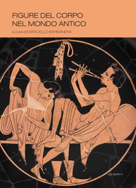 Figure del corpo nel mondo antico - Librerie.coop
