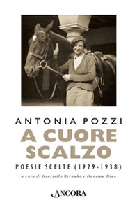 A cuore scalzo. Poesie scelte (1929-1938) - Librerie.coop A cuore scalzo. Poesie scelte (1929-1938) - Librerie.coop