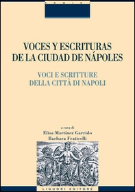 Voces y escrituras de la ciudad de Nàpoles-Voci e scritture della città di Napoli. Ediz. italiana e spagnola - Librerie.coop