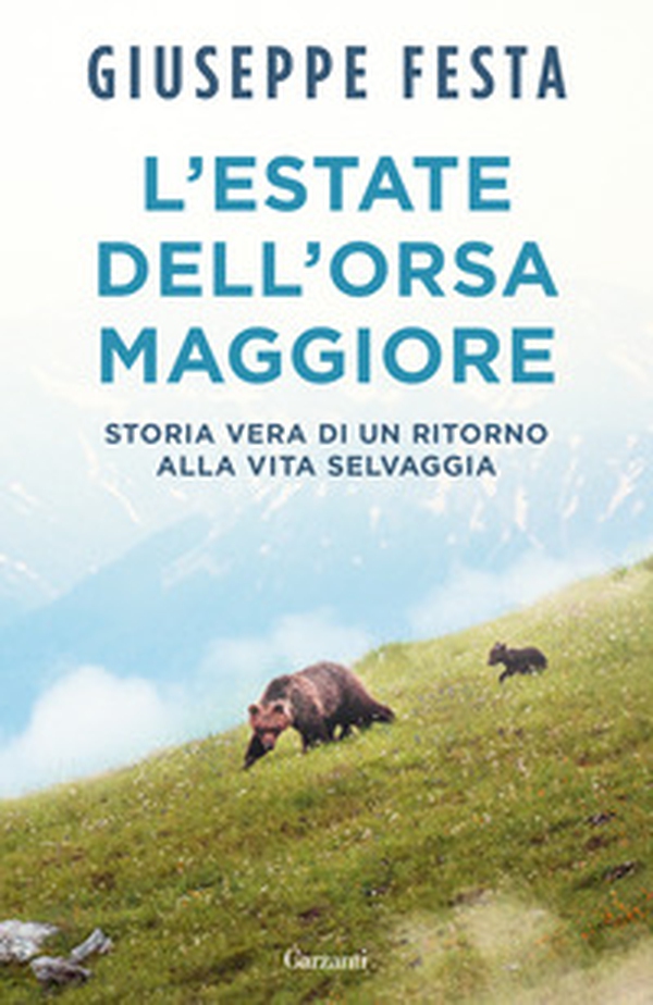 L'estate dell'Orsa Maggiore. Storia vera di un ritorno alla vita selvaggia - Librerie.coop L'estate dell'Orsa Maggiore. Storia vera di un ritorno alla vita selvaggia - Librerie.coop