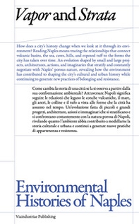 Vapor and Strata. Environmental histories of Naples. Ediz. italiana e inglese - Librerie.coop