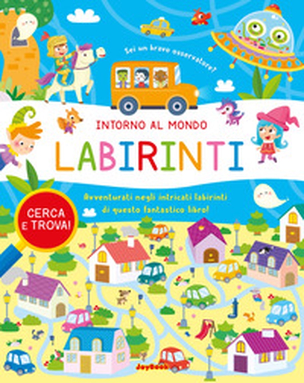 Intorno al mondo. Labirinti - Librerie.coop Intorno al mondo. Labirinti - Librerie.coop
