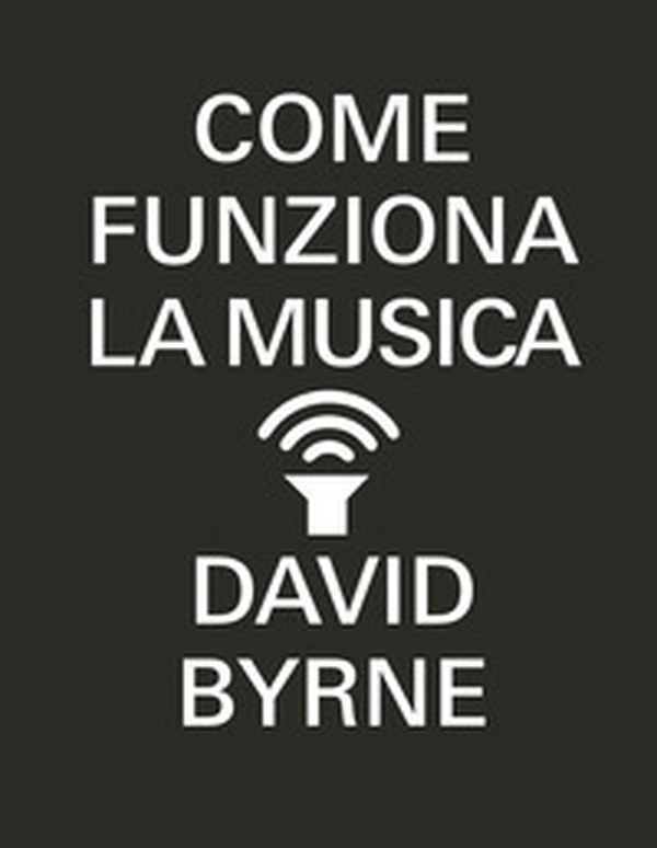 Come funziona la musica - Librerie.coop Come funziona la musica - Librerie.coop
