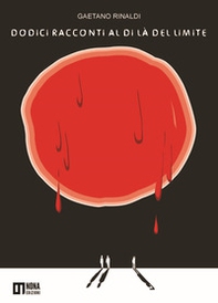 Dodici racconti al di là del limite - Librerie.coop
