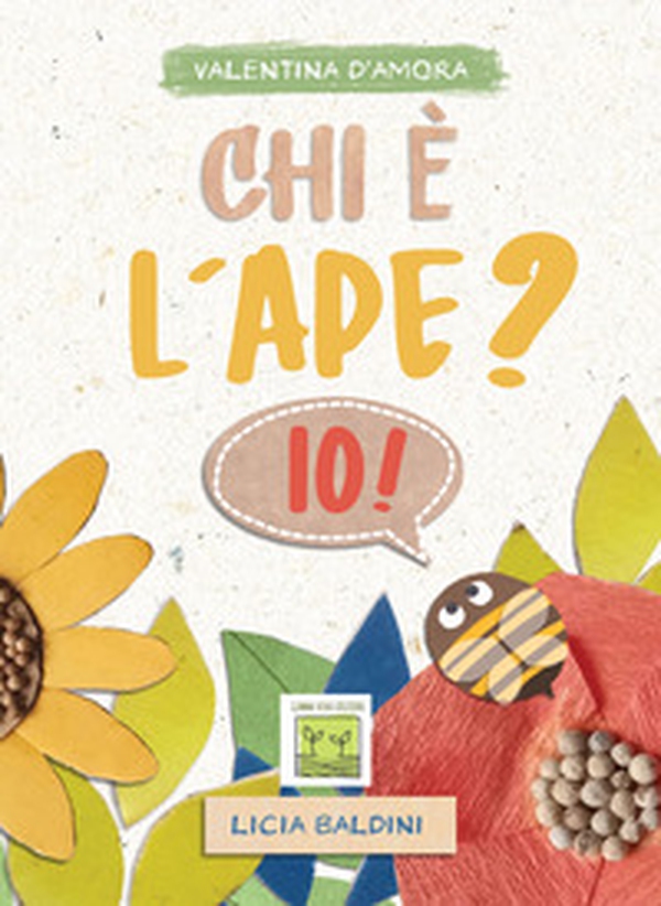 Chi è l'ape? Io! - Librerie.coop Chi è l'ape? Io! - Librerie.coop